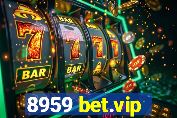 8959 bet.vip